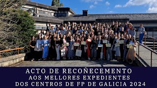 ACTO DE RECOÃ‘ECEMENTO AOS MELLORES EXPEDIENTES DOS CENTROS DE FP DE GALICIA 2024 [upl. by Nerval]