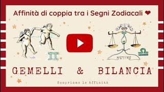 💕 Affinità di Coppia tra i Segni Zodiacali  ♊ Gemelli amp ♎ Bilancia [upl. by Landau]