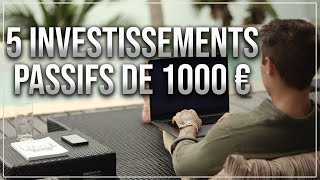 5 investissements passifs de 1000 euros [upl. by Kamin]