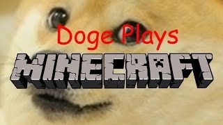 Doge Plays Minecraft [upl. by Jeff]