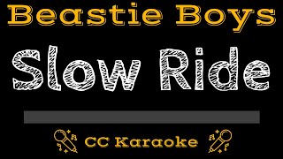 Beastie Boys • Slow Ride CC Karaoke Instrumental Lyrics [upl. by Amekahs]