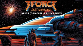 3FORCE  Abyss feat Scandroid Gancher amp Ruin Remix [upl. by Toma]