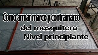 Como armar el marco y contramarco para mosquitero de herreria [upl. by Yrrag]