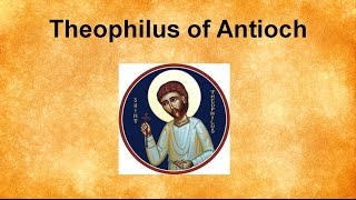 Theophilus of Antioch [upl. by Noxaj428]