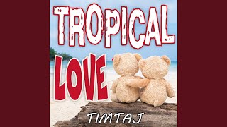 Tropical Love [upl. by Eseilanna]