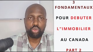 COMMENT DEBUTER LINVESTISSEMENT IIMMOBILIER AU CANADA 3 FONDAMENTAUX NOUVEAU IMMIGRANTPARTIE 2 [upl. by Nomihs]