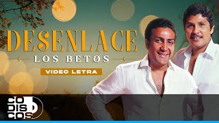 Desenlace Los Betos  Video Letra [upl. by Lyle782]