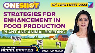 Strategies for Enhancement in Food Production Class 12 Biology One Shot  NEET 2023  Pankhuri Maam [upl. by Esinev173]