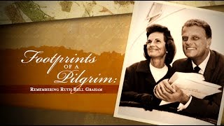 Footprints of a Pilgrim  Remembering Ruth Bell Graham Full Program [upl. by Niwdog]