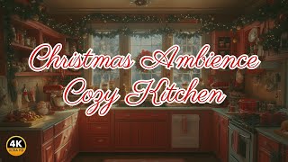 Ambient Christmas Cozy Holiday Kitchen [upl. by Asiulana]