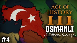 FETRET DEVRİ  Age of History 3  WW1 OSMANLI  Bölüm 4 [upl. by Moule608]