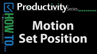 Productivity PLC Motion  Set Position from AutomationDirect [upl. by Udela717]