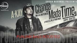 Changa Mada Time Bass Boosted REMIX  A Kay  Deejay Jsg  Latest Punjabi Songs 2016 [upl. by Ruthy893]