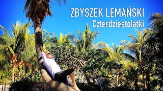 ZBYSZEK LEMAŃSKI  Czterdziestolatki [upl. by Relyt]