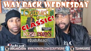 DADS REACT  OUTKAST x ROSA PARKS  BREAKDOWN  Way Back Wednesday [upl. by Ellie]