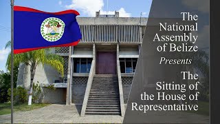 Sitting of The House Of Representatives  National Assembly of Belize Belmopan [upl. by Selry]