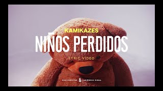 KAMIKAZES  Niños Perdidos  Lyric Video [upl. by Icaj800]