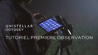 UNISTELLAR ODYSSEY  Tutoriel Première Observation  FR [upl. by Sutniuq]