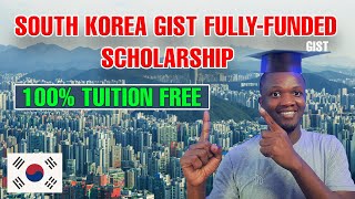 Take Advantage of the South Korea GIST Fully Funded Scholarship September 11 2024October 11 2024 [upl. by Atteloj]