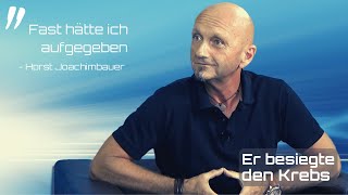 quotMein schlimmster Momentquot  Horst Joachimbauer Er besiegte den Krebs [upl. by Demeyer674]