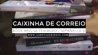 Caixinha de Correio  Book Haul de Fevereiro Editoras Semana 1 e 2 [upl. by Eustazio903]