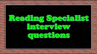 Reading Specialist interview questions [upl. by Amsden]