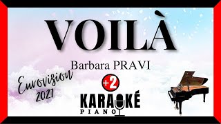 Voilà  Barbara PRAVI Karaoké Piano Français  Higher Key Eurovision 2021 [upl. by Oiznun]