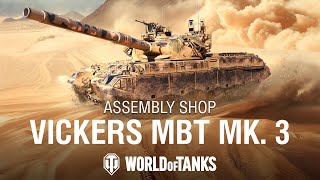 Assembly Shop Vickers MBT Mk 3  World of Tanks [upl. by Wengert]