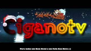 ciganotv Musicas do Natal [upl. by Frederick]