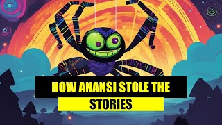 The Tricksters Tale How Anansi Stole the Stories from the Sky god [upl. by Etteloiv]