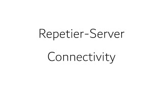 RepetierServer Connectivity [upl. by Einor539]