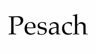 How to Pronounce Pesach [upl. by Eadwina477]