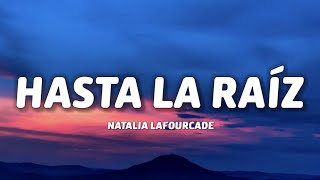 Natalia Lafourcade  Hasta la Raíz LetraLyrics [upl. by Veradis]