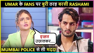 Rashami Desai Blasts On Umar Riaz Fans For Harassing Her [upl. by Illene]