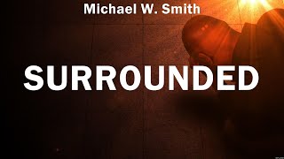 Surrounded  Michael W Smith Lyrics  WORSHIP MUSIC [upl. by Junius780]