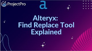 What is the use of Find Replace tool in Alteryx [upl. by Lounge]