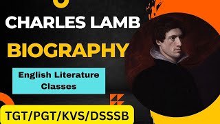 Charles Lambs Biography ll TGTPGT ll English Literature [upl. by Airod]