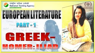 EUROPEAN LITERATURE PART  1 GREEK  HOMER  ILIAD explanation by Dr Neha Jain 8527905651 [upl. by Margalo821]