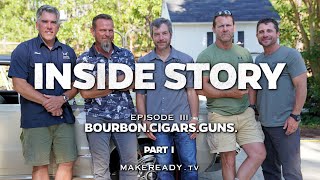 Inside Story Bourbon Cigars and Guns Part 1 [upl. by Haridan]