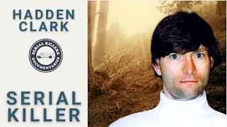 Serial Killer Documentary Hadden quotThe Cross Dresserquot Clark [upl. by Queen]