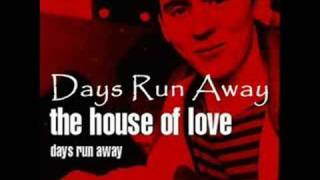 The House Of Love  Days Run Away HQ [upl. by Ayote]