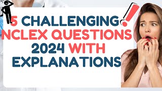 Master 2024 NCLEX with These 5 Challenging Questions and Expert Answers nclexreview [upl. by Verna263]