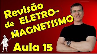 Revisão de ELETROMAGNETISMO  Aula 15  Prof Marcelo Boaro [upl. by Anilyx]