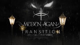 MEDEN AGAN  Transition Official Lyric Video [upl. by Alleiram]