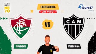 Fluminense x AtléticoMG  AO VIVO  Copa Libertadores 2024  Rádio Craque Neto [upl. by Sirap]