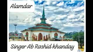 alamdar singer Ab Rashid khanday [upl. by Sanford536]