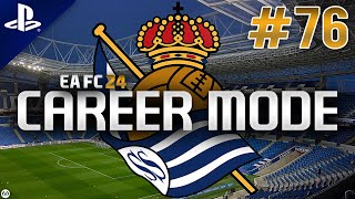 EA FC 24  Career Mode  76  Real Sociedad [upl. by Naenaj]