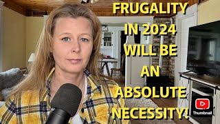 EXTREME FRUGALITY IN 2024 WILL BE NECESSARY [upl. by Philippine]