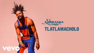 Kommanda Obbs  Tlatlamacholo Audio [upl. by Laurence]