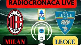 MILANLECCE RADIOCRONACA IN DIRETTA DAL 1° MINUTO LIVE REACTION DI SERIE A 1 [upl. by Lhamaj]